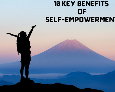 10 Key Benefits Of Self-Empowerment