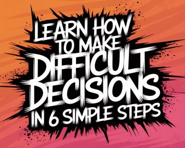 Decision Paralysis? Learn How to Make Difficult Decisions in 6 Simple Steps